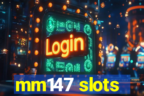 mm147 slots